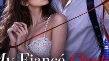 My Fiance Cheated, So I Chose His Billionaire Dad ｜ Horizon Realm