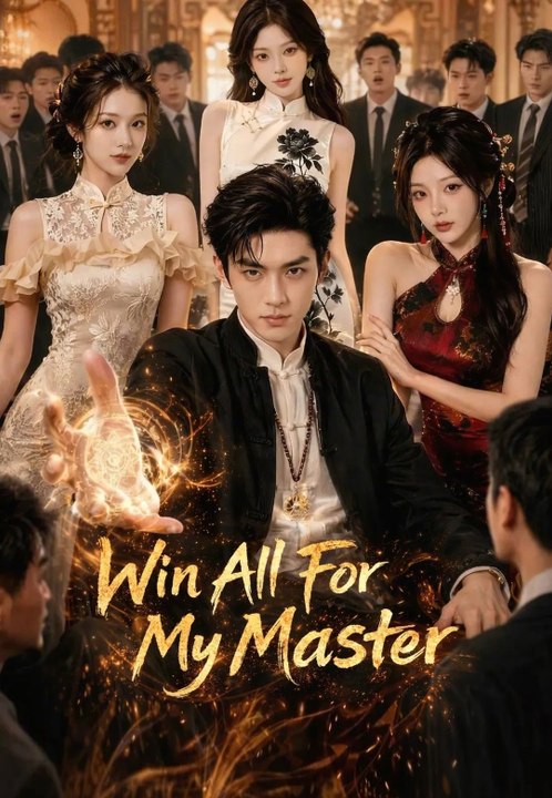 Win All For My Master | Full Series | Short Drama English