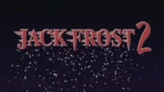 Jackfrost 2 - Revenge of the Mutant Killer Snowman