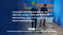 Fenômeno do piseiro aos 22 Anos, "Kadu Cantor" agita o programa Sexta da Alegria