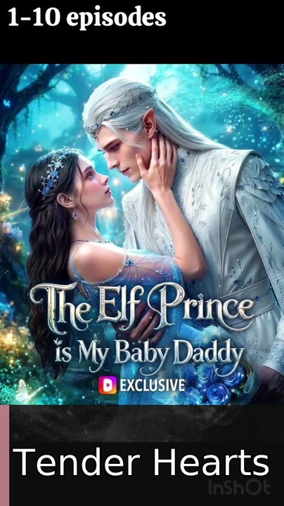 THE ELF PRINCE IS MY BABY DADDY US englishsub fullmovie🔥🍿 Tender Hearts