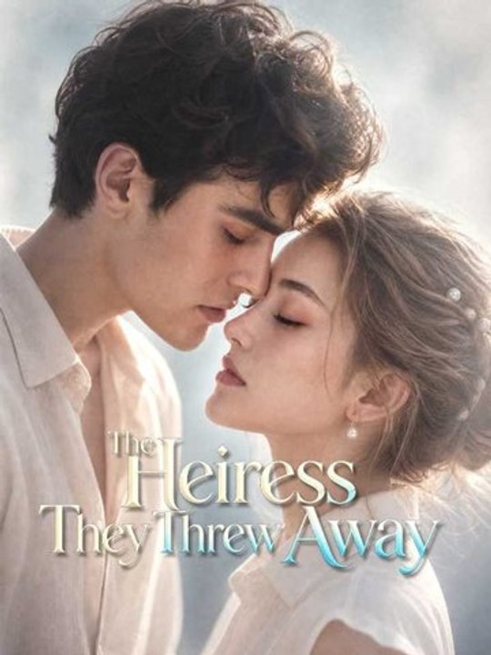 The Heiress They Threw Away - FULL ✅ [Eng Sub]