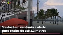 Ventos fortes atingem Santos e Defesa Civil alerta para ressaca e mar agitado