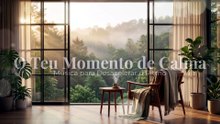 O Teu Momento de Calma | Música para Desacelerar o Ritmo