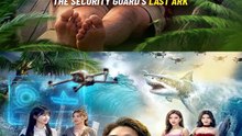 Global Flood: The Security Guard's Last Ark (Dubbed) DramaWave | When the World Floods, a Security Guard Builds One Last Ark for Survival