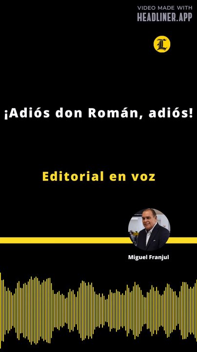 Editorial | ¡Adiós don Román, adiós!