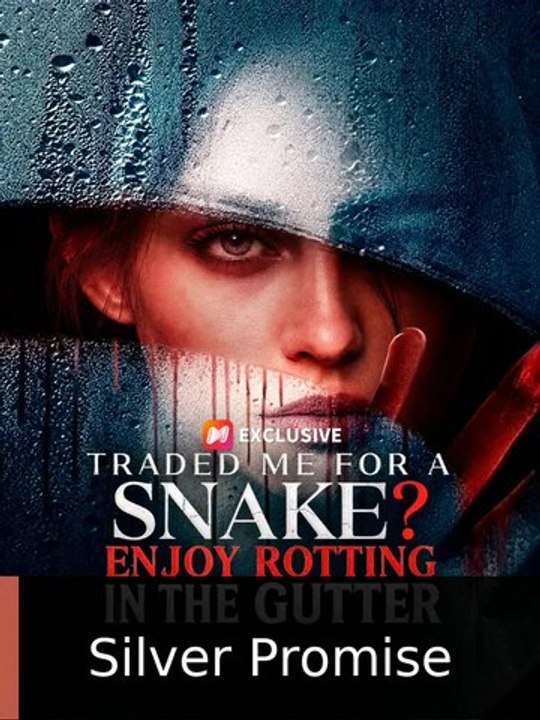 Traded Me for a Snake Enjoy Rotting in the Gutter | Silver Promise
