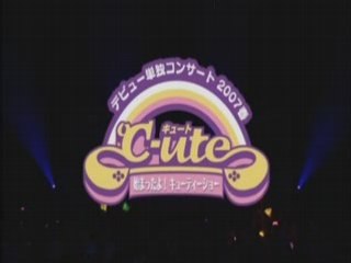 C-ute 2007 Spring Hajimatta yo! Cutie Show Part1