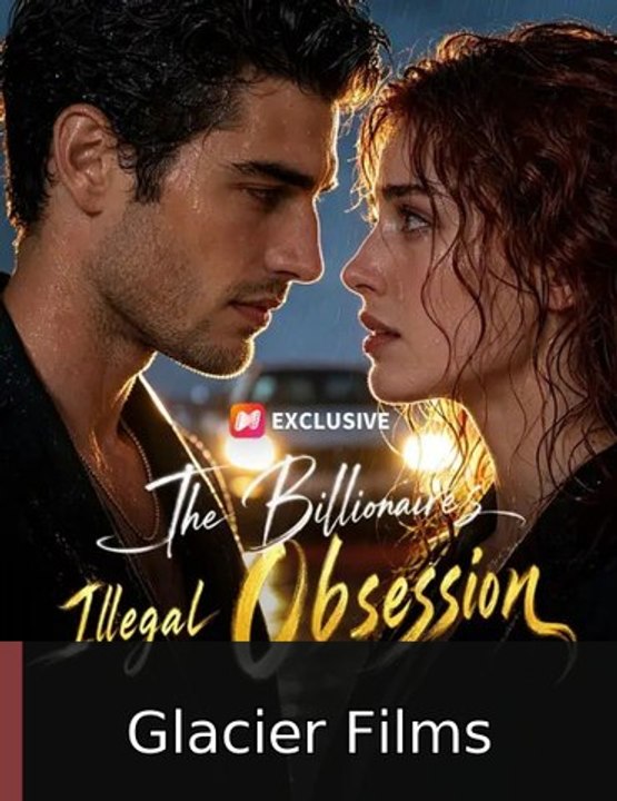 The Billionaire's Illegal Obsession #englishsub #watchfull⭕️❗️ | Glacier Films
