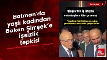 Bakan Şimşek kadınla Kürtçe konuştu