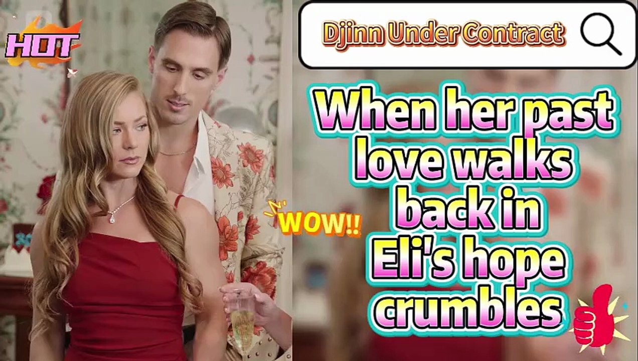 [NOT CUT]🔥 Djinn Under Contract: She Chose Her Ex, But He Holds Her Fate! 💔 [ENG SUB] [Full Movie]