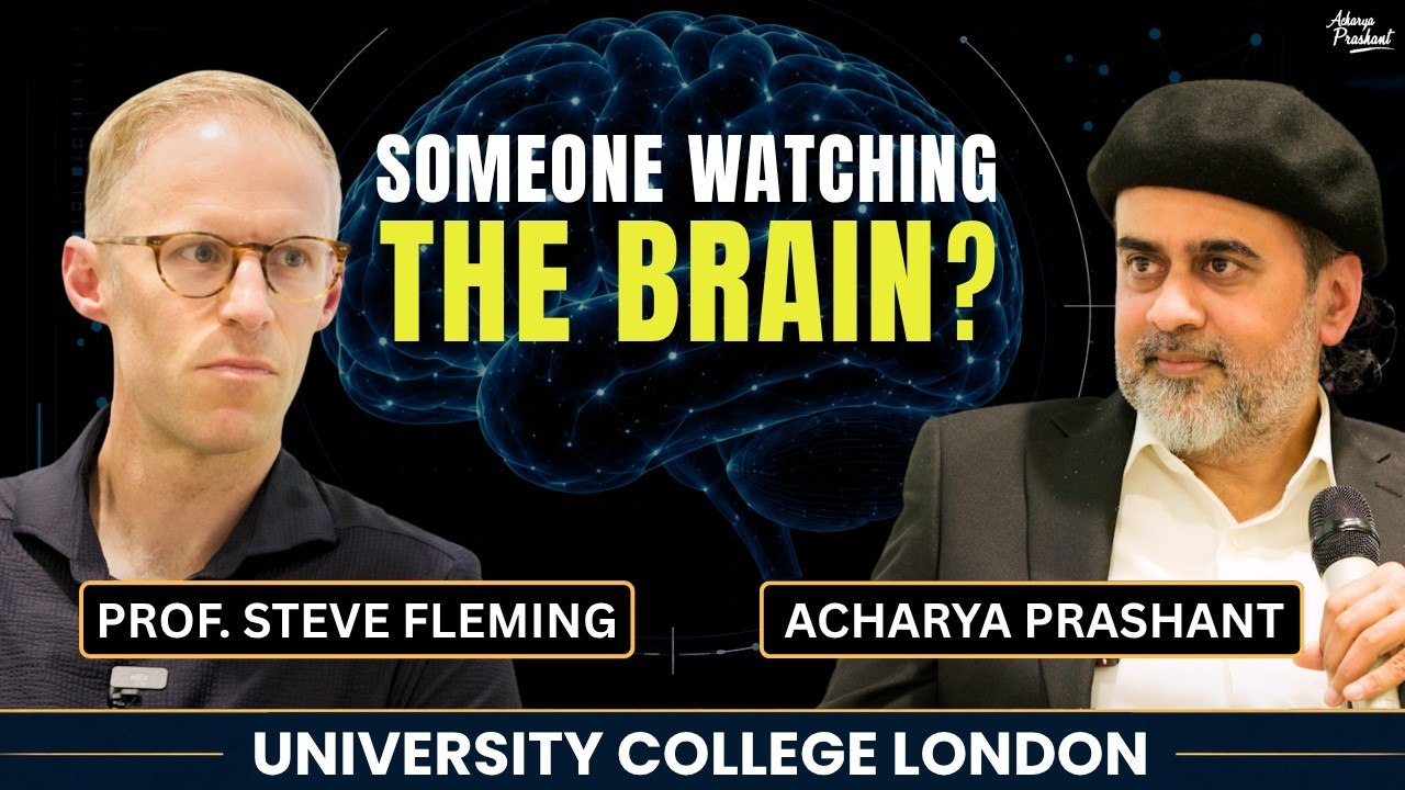 Acharya Prashant with Neuroscientist Prof. Steve Fleming  University College London (2026)