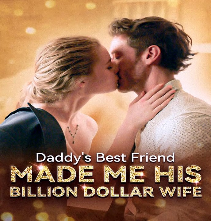 Daddy's Best Friend Made Me His Billion Dollar Wife DramaWave | Her Father's Best Friend Turns an Unexpected Marriage Into a Billion-Dollar Love Story