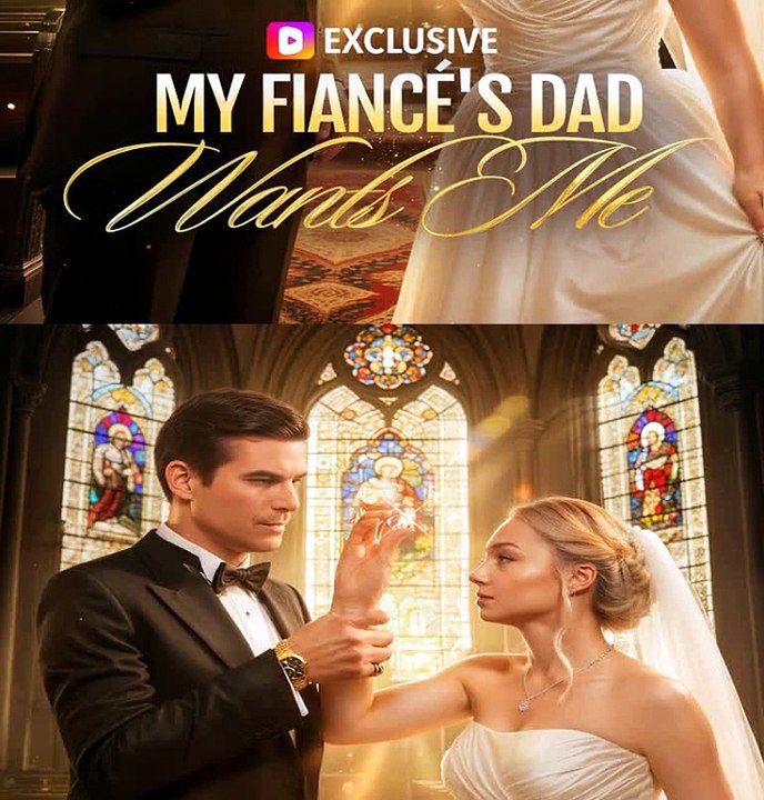 My Fiancé's Dad Wants Me DramaWave | Her Engagement Takes an Unexpected Turn When Her Future Father-in-Law Changes Everything