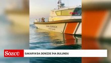 Sakarya’da denizde İHA bulundu