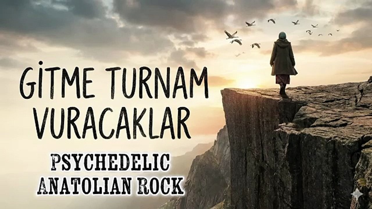 Gitme Turnam Vuracaklar - PSYCHEDELİC ANATOLİAN...