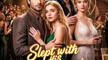Slept with His Best Friend and Found True Loved | Série Completa | Short Drama Português
