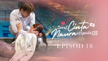 [EP18] Surat Cinta Naura Kepada CEO