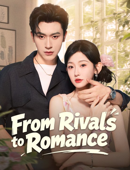[EngSub] From Rivals to Romance