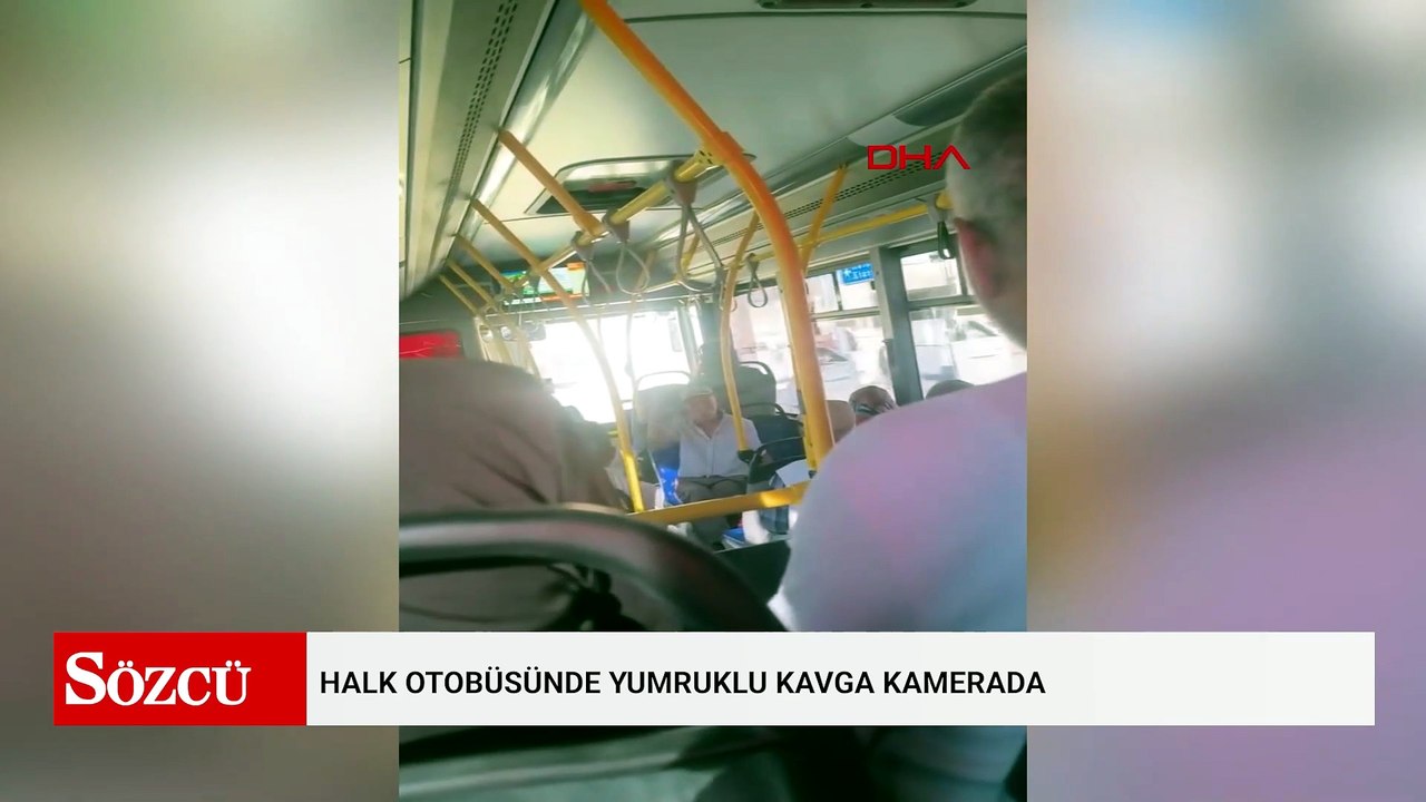 Halk otobüsünde yumruklu kavga kamerada
