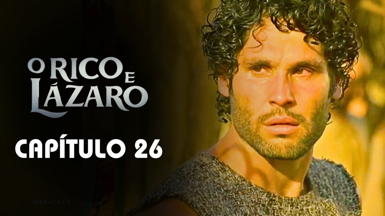 O RICO E O LÁZARO | CAPÍTULO 26 COMPLETO