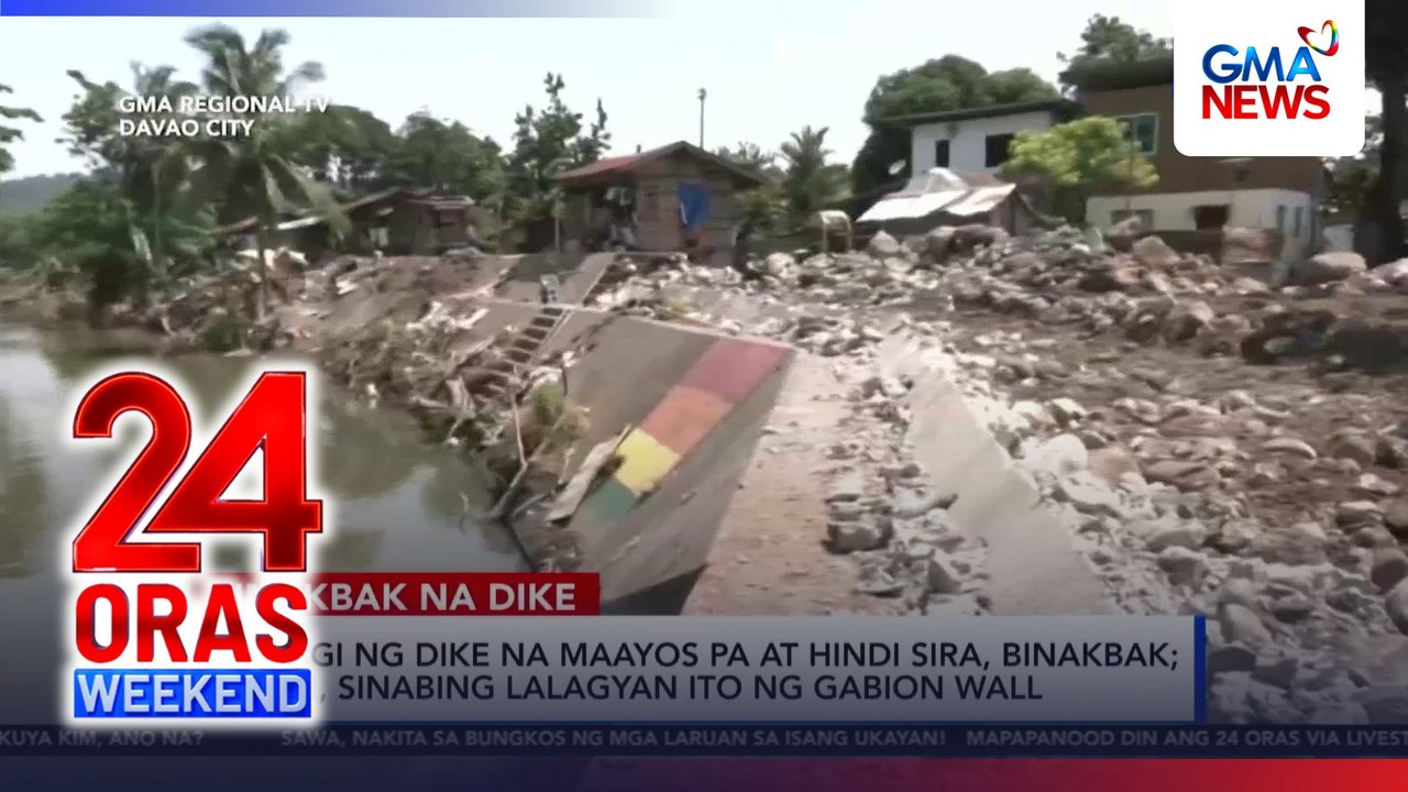 Maayos na parte ng Davao City dike, binakbak; sabi ng DPWH, maglalagay ng gabion | 24 Oras Weekend