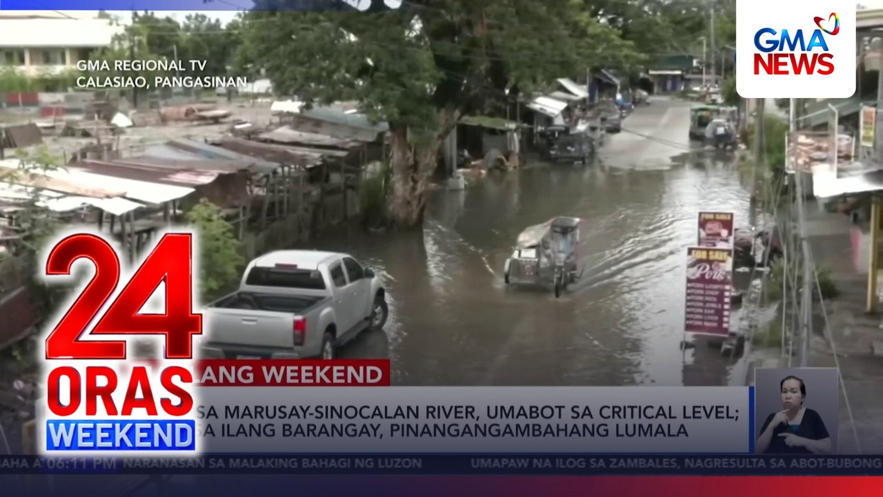 Tubig sa Marusay-Sinocalan River sa Pangasinan, nasa critical level na | 24 Oras Weekend