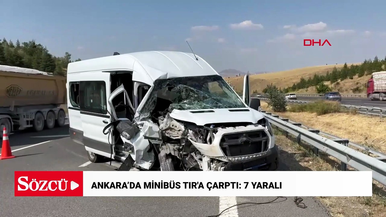 Ankara’da minibüs TIR'a çarptı: 7 yaralı
