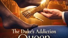 The Duke's Addiction: Queen of Can-Can | Série Completa | Short Drama Português
