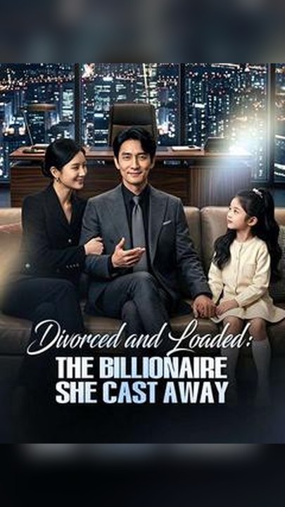 Divorced and Loaded_ the Billionaire She Cast Away（dubbed） #Db FULL EPS🔥Complete Story🔥Premium Short Drama EN