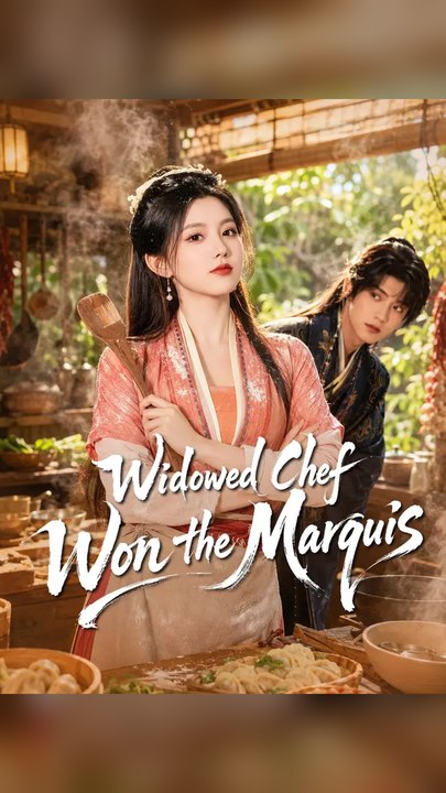 Widowed Chef Won the Marquis #Ns FULL EPS🔥Complete Story🔥Premium Short Drama EN