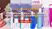 Best Collapsible Silicone Travel Water Bottles For Backpacks on AliExpress | Review
