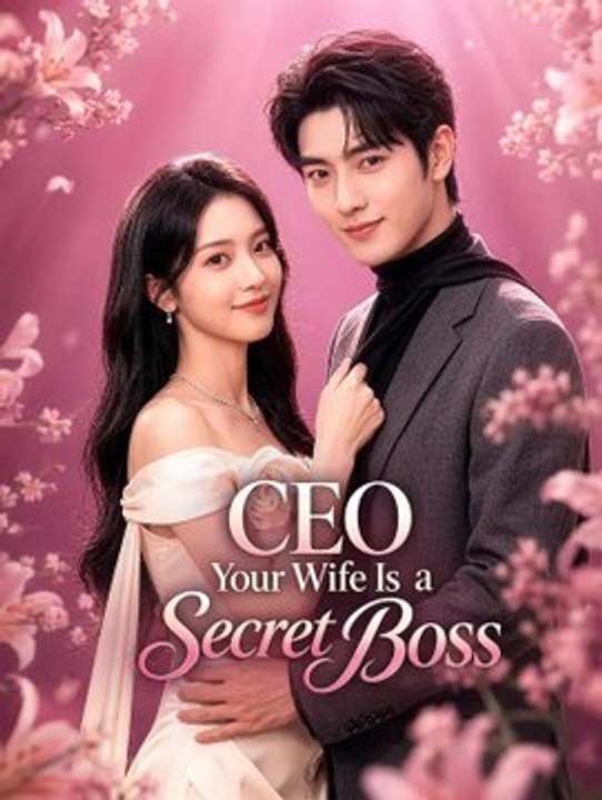 CEO, Your Wife Is a Secret Boss | Full Series | Short Drama English