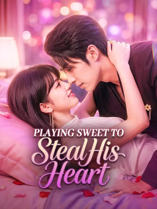Playing Sweet to Steal His Heart | Komplette Serie | Short Drama Deutsch
