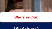 Ela é tão linda. / Ela é muito atraente. She´s so hot.