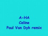 A-ha  celine  paul van dyk remix