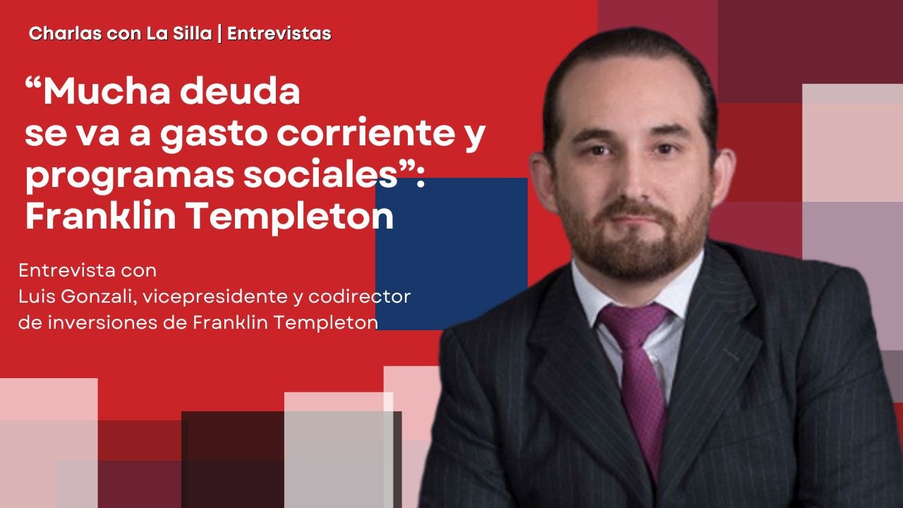 “Mucha deuda se va a gasto corriente y programas sociales”: Franklin Templeton