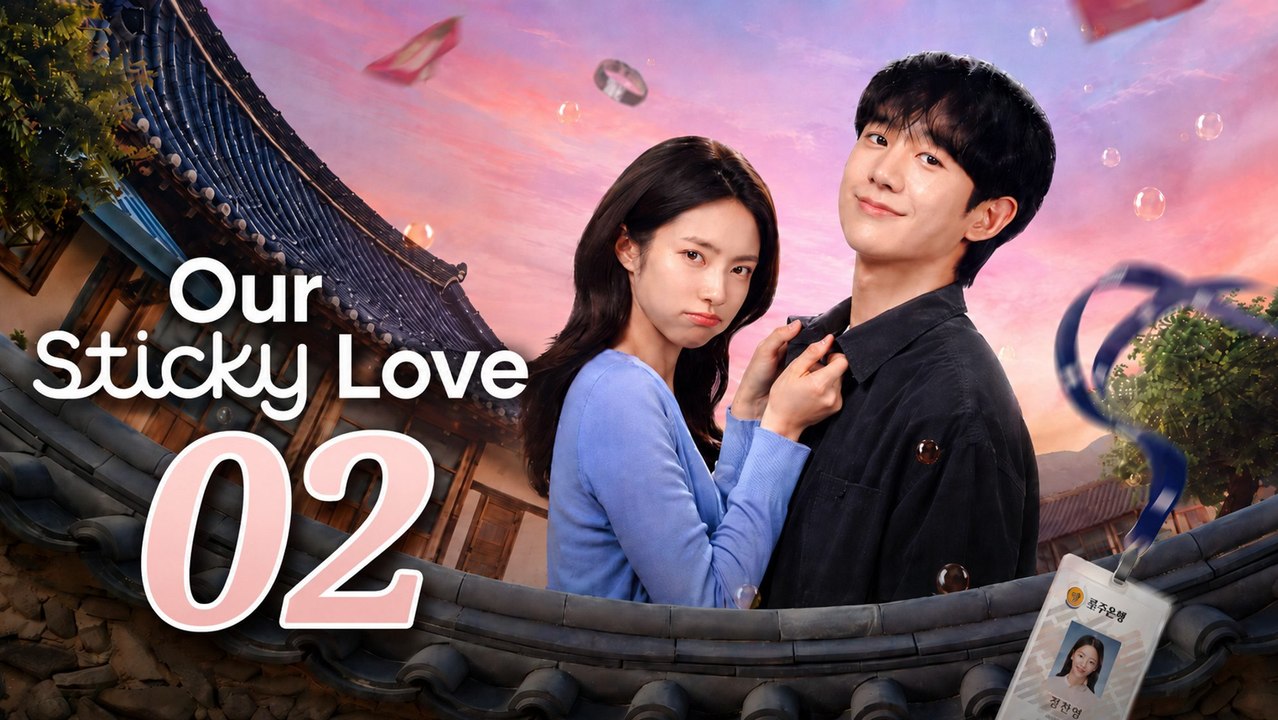 Our Sticky Love Episode 2 ( English Subtitles )