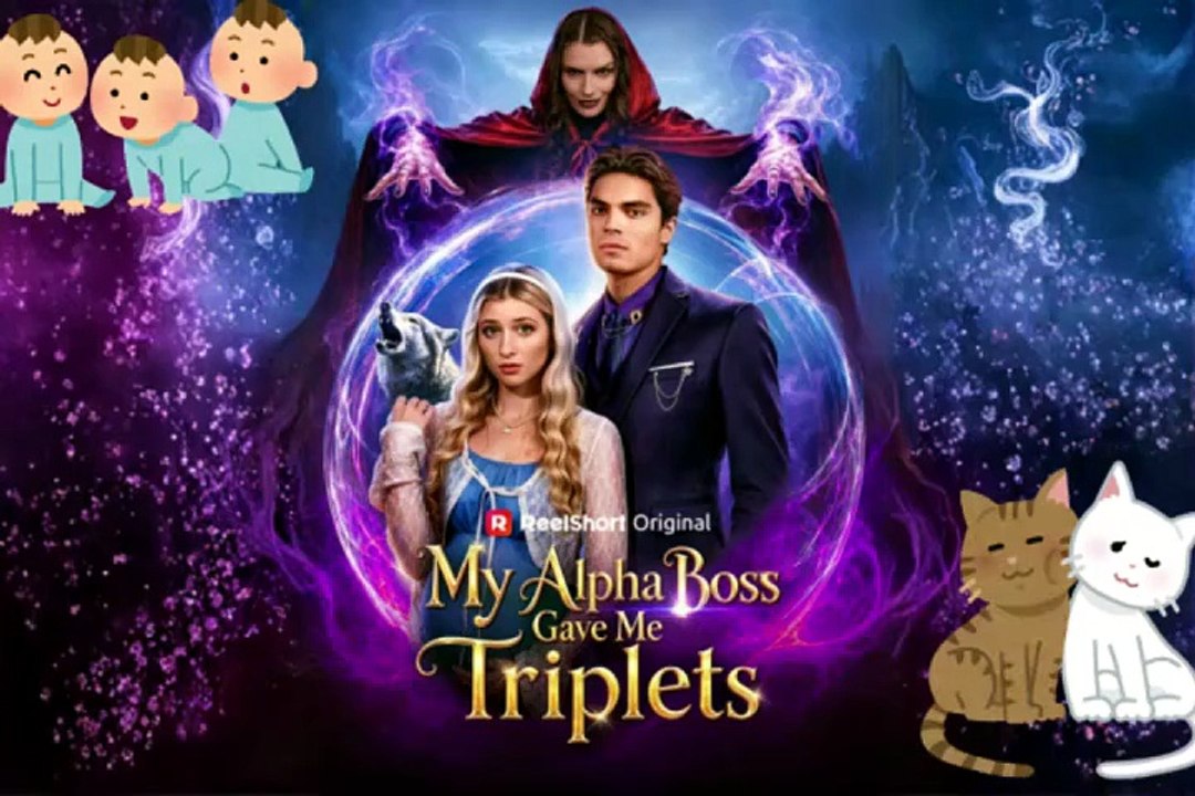 HOTTEST DRAMA  🐺 My Alpha Boss Game Me Triplets Dailymotion Episodes | Evie, a talented but vulnerable human designer, becomes bound to Leopold... - No Cut [Full Movie] [Full Movie]