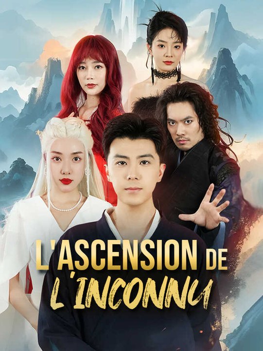 L'Ascension de l'Inconnu | Série Complète | Short Drama Français