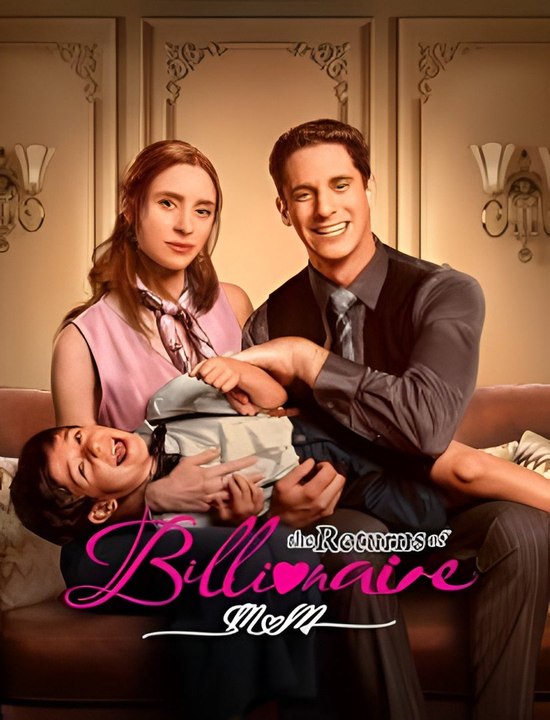 The Returns of Billionaire Mom - Drama FULL MOVIES ENGLISH SUB