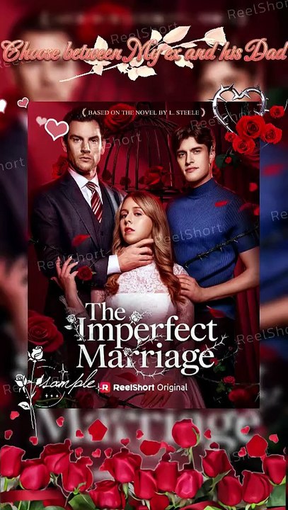 ⚡The Imperfect Marriage - 💍Marrying My Ex's Billionaire Dad Watch Till The End