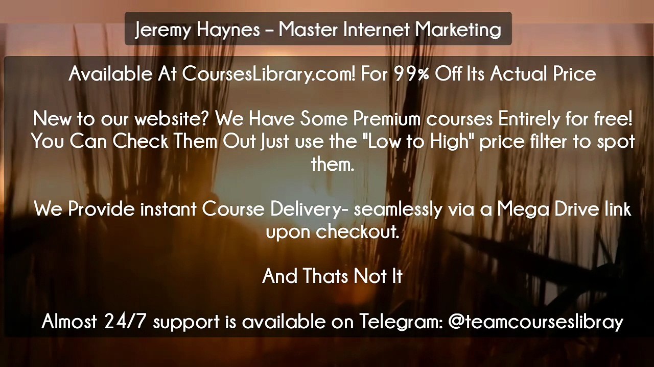 (Courseslibrary.com)Jeremy Haynes – Master Internet Marketing