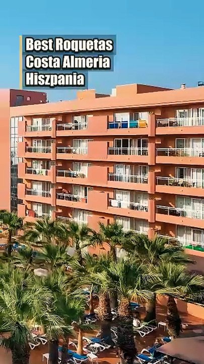 Best Roquetas w Hiszpanii - Prezentacja hotelu w Costa Almeria