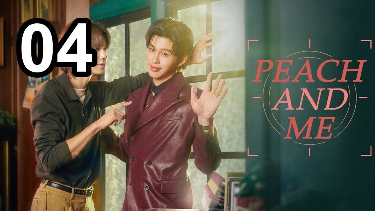 P.E.A.C.H A.N.D M.E (2026) - Episode 4 English Sub | Asian TV