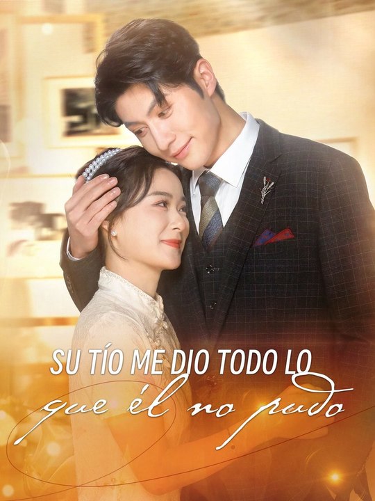 Su tío me dio todo lo que él no pudo | Serie Completa (60 eps) HD