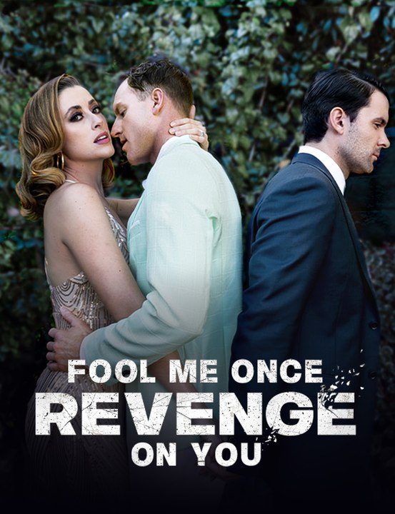 [EngSub] Fool Me Once Revenge On You
