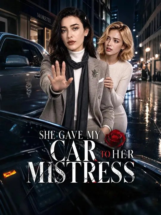 She Gave My Car to Her Mistress