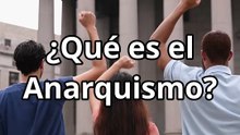¿Qué es el Anarquismo?