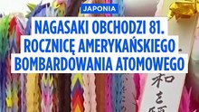 Nagasaki: 81. rocznica ataku atomowego. Stanowisko rządu niepokoi przeciwników używania broni jądrowej